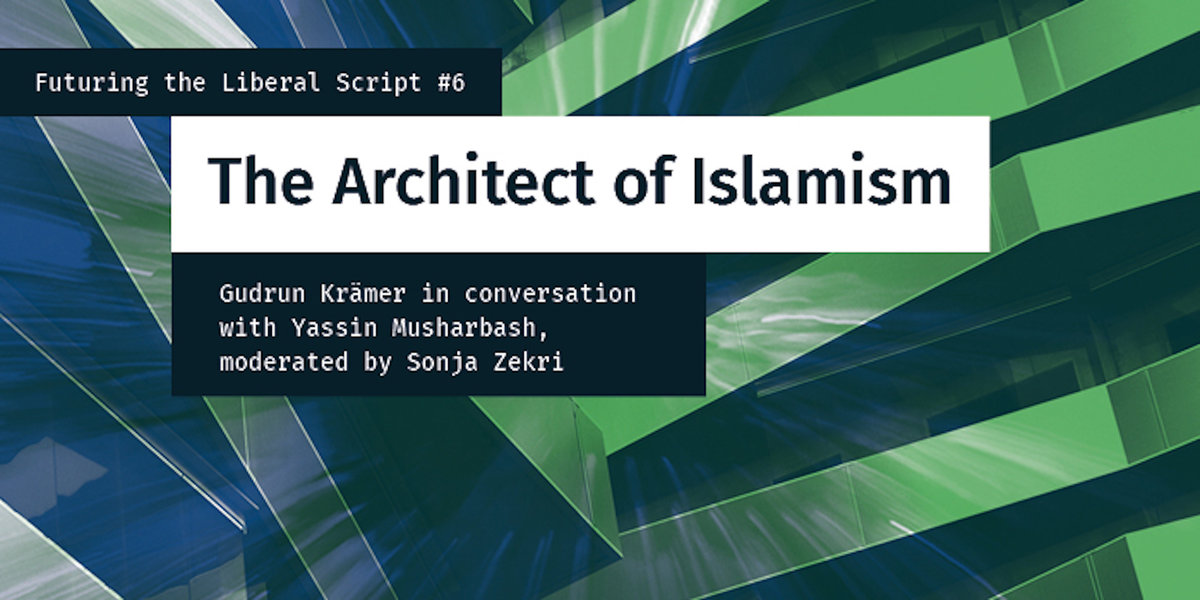 Futuring the Liberal Script #6: The Architect of Islamism - silent ...